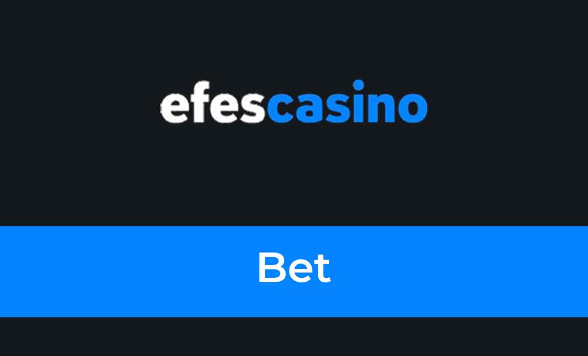 Efes Casino Bet